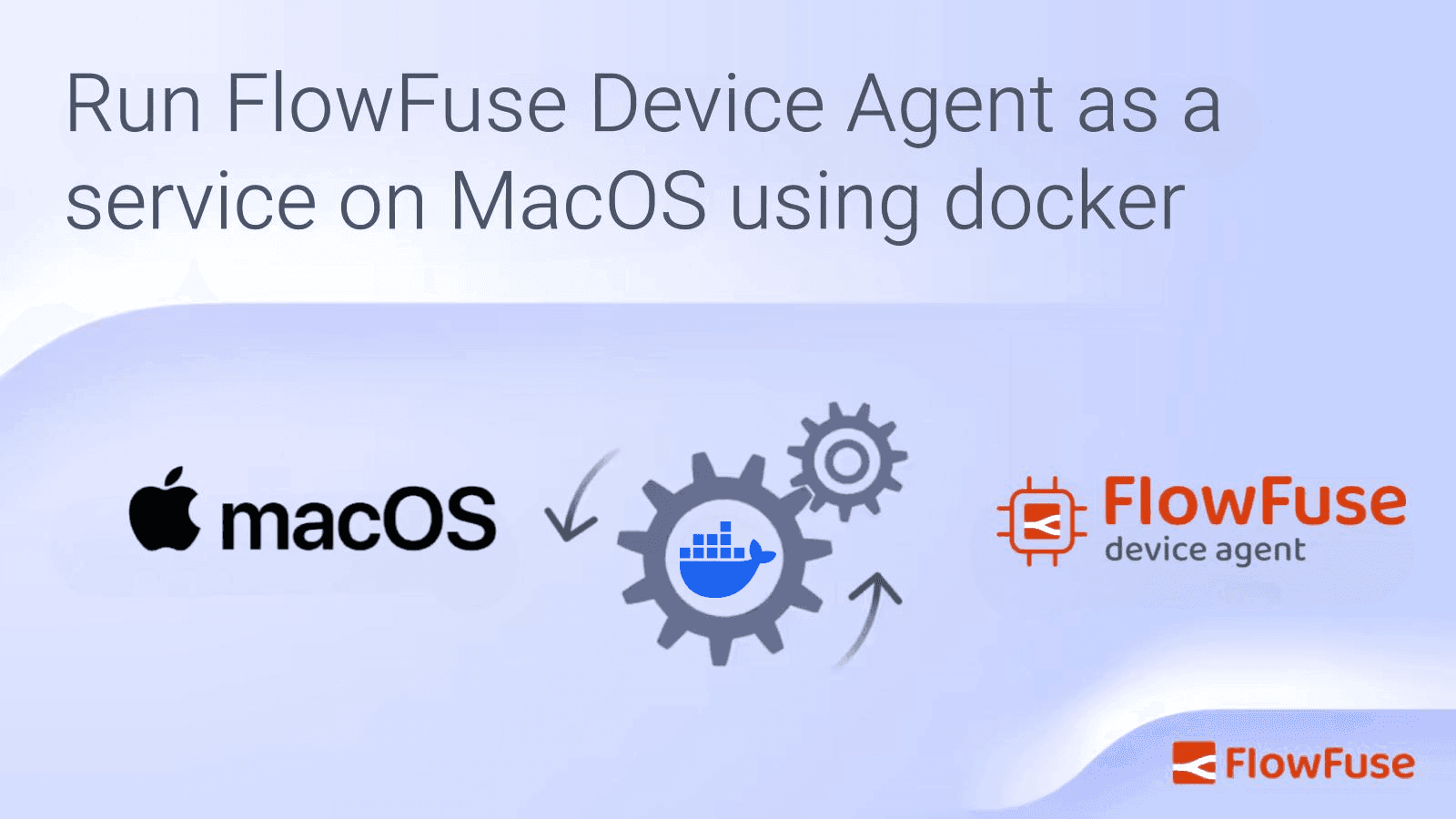 Image representing Run FlowFuse Device Agent as a service on MacOS using Docker